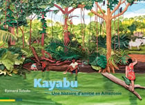 Kayabu : Une histoire d'amitié en Amazonie