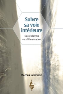 Suivre sa voie intérieure - notre chemin vers l'illumination