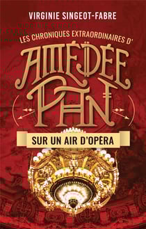 Les chroniques extraordinaires d'Amédée Pan Tome 2 : sur un air d'opéra