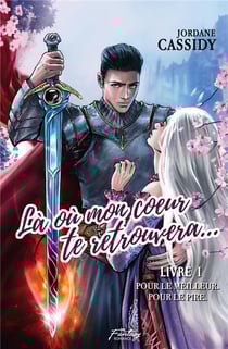 La ou mon coeur te retrouvera... - pour le meilleur. pour le pire. - illustrations, couleur