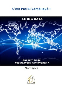 Le big data - que fait-on de nos données numériques ?
