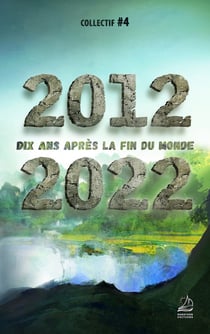 2012 2022 : dix ans après la fin du monde