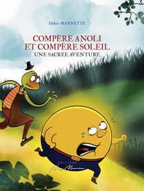 COMPERE ANOLI ET COMPERE SOLEIL : UNE SACREE AVENTURE