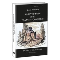 Le livre noir de la franc-maçonnerie. Racisme et colonialisme