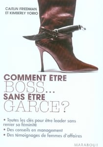 Comment être le boss sans être une garce ?