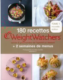 180 recettes weight watchers t.1 - saines & gourmandes de l'apéritif au dessert