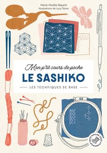 Mon p'tit cours de poche : Le Sashiko : les techniques de base