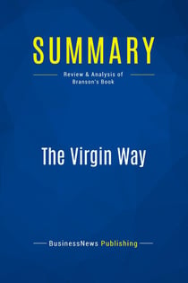 Summary: The Virgin Way : Review and Analysis of Branson's Book