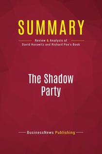 Summary: The Shadow Party : Review and Analysis of David Horowitz and Richard Poe's Book