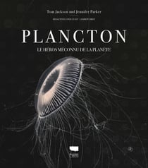 Plancton : Le héros méconnu de la planète