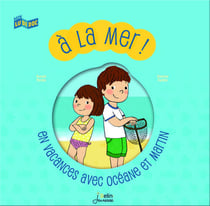 À la mer ! en vacances avec Océane et Martin