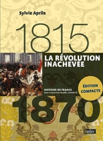 La révolution inachevée (1815 à 1870)