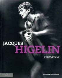 Jacques higelin, l'enchanteur