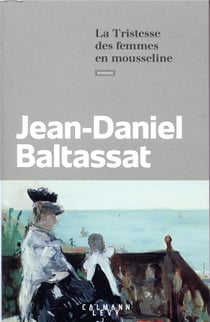 La tristesse des femmes en mousseline