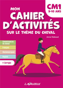 Mon cahier d'activités : Sur le thème du cheval niveau CM1
