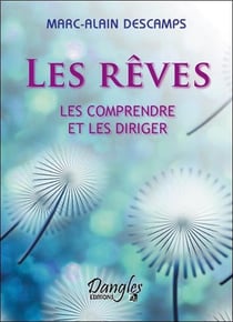Les rêves - les comprendre et les diriger