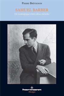 Samuel Barber - une nostalgique entre deux mondes