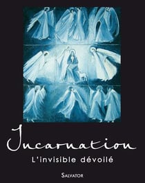 Incarnation - l?invisible dévoilé