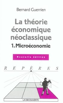 La theorie economique neoclassique t.1 - microeconomie (EDITION 2004)