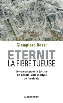 Eternit, la fibre tueuse - le combat pour la justice de Casale, ville martyre de l'amiante