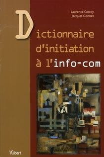 Dictionnaire d'initiation à l'info-com