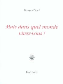 Mais dans quel monde vivez-vous !