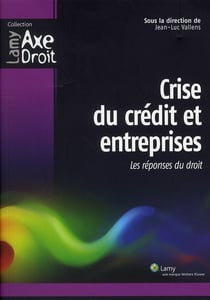 CRISE DU CREDIT ET ENTREPRISES. LES REPONSES DU DROIT