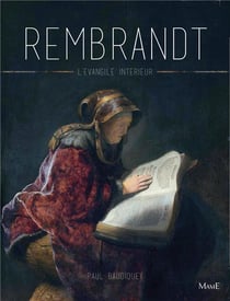 Rembrandt - l'évangile intérieur