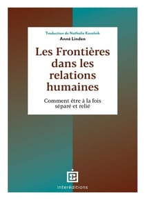Les frontières dans les relations humaines : Comment être à la fois séparé et relié