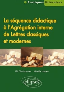 Séquence didactique à l'Agrégation interne de Lettres classiques et modernes (La)