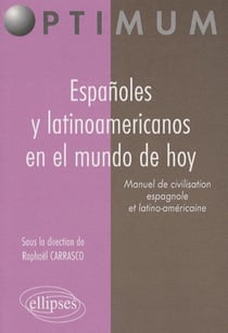Espanoles y latinoamericanos en el mundo de hoy. Manuel de civilisation espagnole et latino-américaine