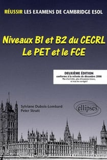 Réussir les examens de Cambridge ESOL - B1>B2 - le PET et le FCE (2e édition)