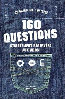 160 questions strictement réservées aux ados - un grand bol d'oxygène