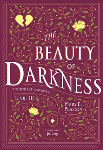 The Remnant Chronicles Tome 3 : The beauty of darkness