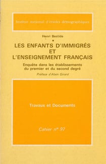 Les enfants d'immigrés et l'enseignement français : Enquête dans les établissements du premier et du second degré