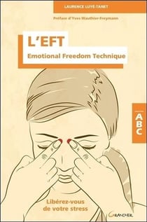 L'EFT - emotional freedom technique - libérez-vous de votre stress