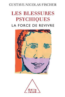 Les blessures psychiques - la force de revivre