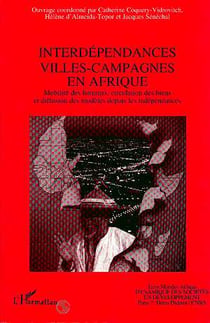 Interdependance villes-campagnes en afrique - mobilite des hommes, circulation des biens et diffusio