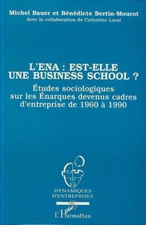 L'ENA : EST-ELLE UNE BUSINESS SCHOOL ?