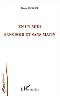 En un midi sans soir et sans matin