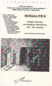 In/égalité/s - usages lexicaux et variations discursives, xviii-xx siècles