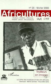 Revue africultures Tome 25 : tirailleurs en images - musique, cinéma, littérature, théâtre, danse, arts plastiques (édition 2000)