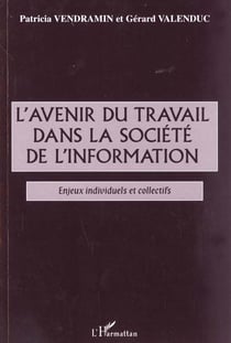 L'avenir du travail dans la société de l'information - enjeux individuels et collectifs