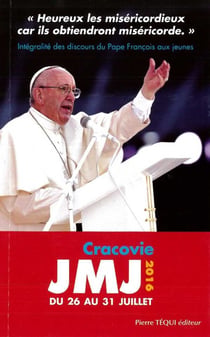 JMJ 2016 - Cracovie du 26 au 31 juillet - intégralité des discours du Pape François aux jeunes