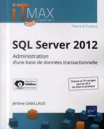SQL server 2012 - administration d'une base de données transactionnelle (édition enrichie de vidéos)