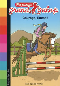 Mes premiers grand galop t.10 - courage, emma !