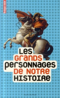 Les grands personnages de notre histoire