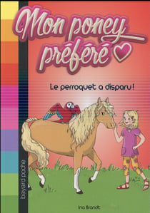 Mon poney préféré - le perroquet a disparu !