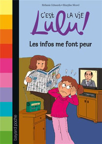 C'est la vie lulu ! t.22 - les infos me font peur