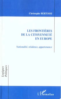 Les frontières de la citoyenneté en Europe : nationalité, résidence, appartenance